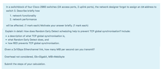 In a switchblock of four Cisco-2960 switches (24 access ports, 2 uplink ports), the network designer forgot to assign an IP a
