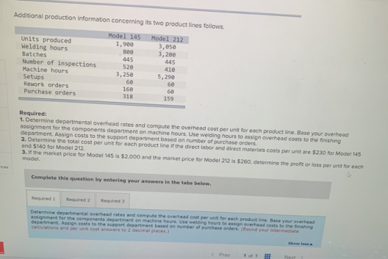 Additional production Information concerning its two product lines follows. Model 212 3,050 3,200 445 Units produced Welding