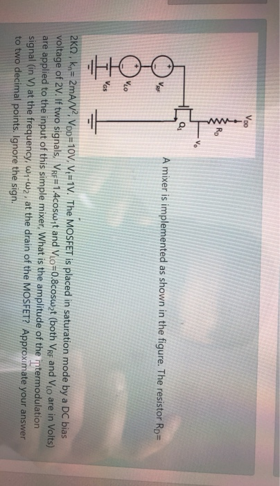 A mixer is implemented as shown in the figure. The resistor Rp= -О-О 2K2, k = 2mA/V2, Vop=10V, V = 1V. The MOSFET is placed i
