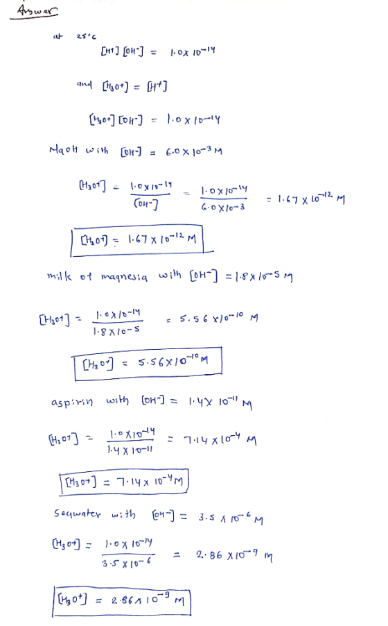 Arswer at 25°C [H7] [OH-] = 0x10-14 and [hz 0+) = [47] (1) 0+] [OH-] = 1.0X1o-ly Mq011 with M-) = 6.0 X 10-3M H301] = - 10 x