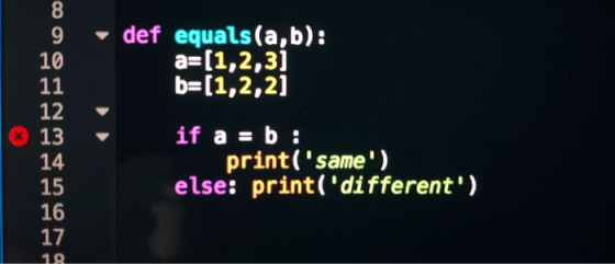 def equals(a,b): a=(1,2,3) b=(1,2,2) 8 9 10 11 12 13 14 15 16 17 19 if a = b : print(same) else: print(different)
