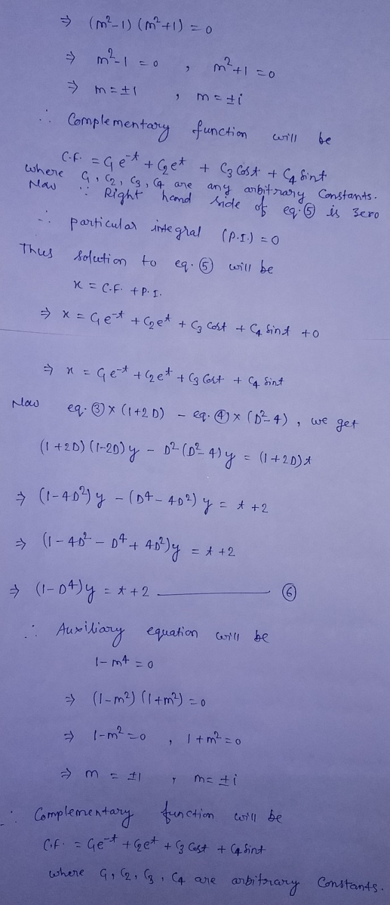 (m²-1) (m2+1) = 0 => m2-1-o , m?+1 to > m=# , mrti Complementary function will be C.F. = Get + Get & Cz Cost + 4 sint where G