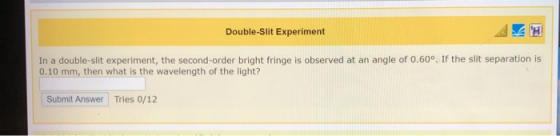 Double-Slit Experiment In a double-slit experiment, the second-order bright fringe is observed at an angle of 0.60°. If the s