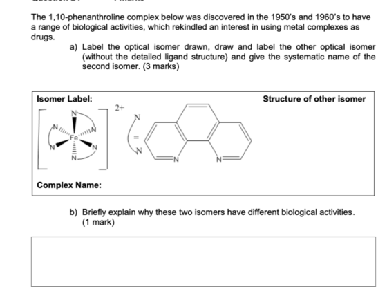 The 1,10-phenanthroline complex below was discovered in the 1950s and 1960s to have a range of biological activities, which
