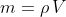 m=\rho\,V