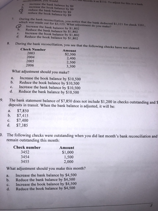 reconciliarion, you would: increase the bank balance by $9 increase the book balance by $9 reduce the bank balance by $9 redu