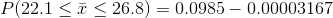 P(22.1 < i < 26.8) = 0.0985 – 0.00003167