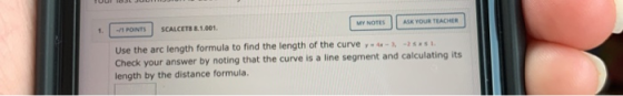 MY NOTES | ASK YOUR TEACHER - 1 POINTS SCALCETS 8.1.001, Use the arc length formula to find the length of the curvey - 3 -> S
