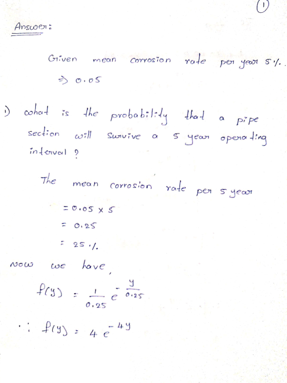 : Answer: corrosion rate per year 5%. Given mean => 0.05 D what is the section will interval ? probability survive a 5 that y