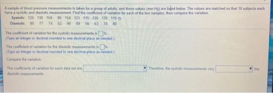 A sample of blood pressure measurements is taken for a group of adults, and those values (mm Hg) are listed below. The values
