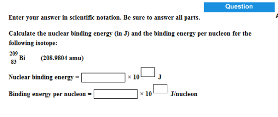 Image for Enter your answer in scientific notation. Be sure to answer all parts. Calculate the nuclear binding energy (i