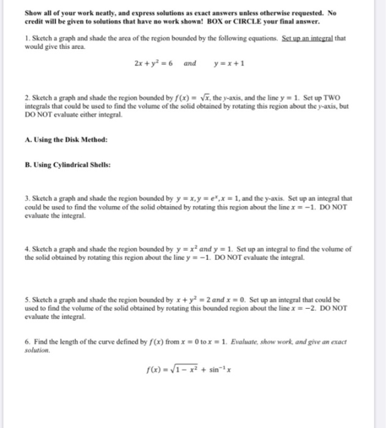 Show all of your work neatly, and express solutions as exact answers unless otherwise requested. No credit will be given to s