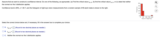 Assume that we want to construct a confidence interval. Do one of the following, as appropriate. (a) Find the critical value