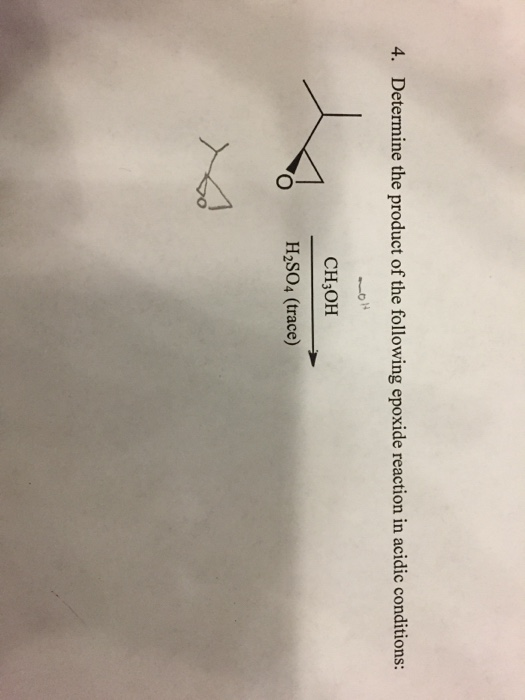 4. Determine the product of the following epoxide reaction in acidic conditions: CH3OH H2SO4 (trace)