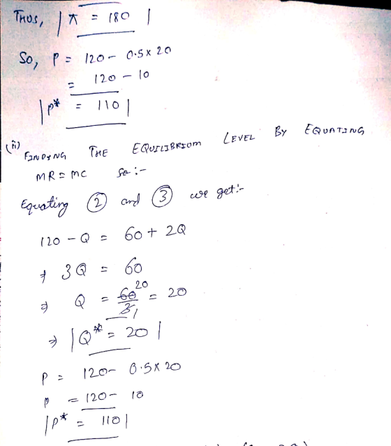 THUS, * = 1801 So, p = 120 - 0.5 x 20 - 120 - 10 I put = 1101 110 BY EQUA Tang Fan Oena PoE E Qurlibrsom LEVEL - MR=mc so :-