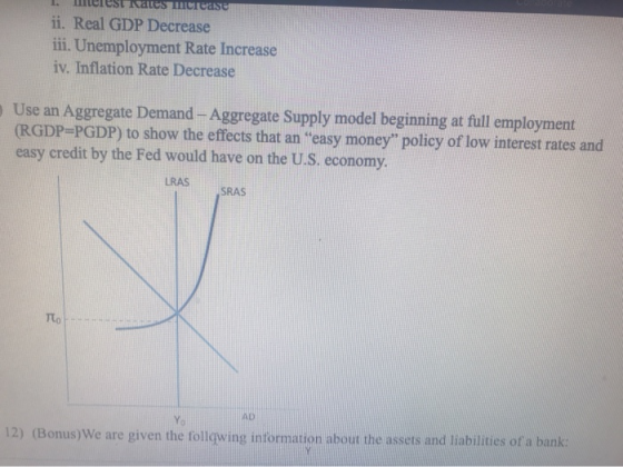 Males Hase ii. Real GDP Decrease iii. Unemployment Rate Increase iv. Inflation Rate Decrease Use an Aggregate Demand - Aggreg