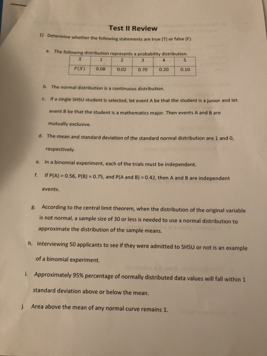 Test Il Review 1) Determine whether the following statements are true (T) or false (F). a. The following distribution represe