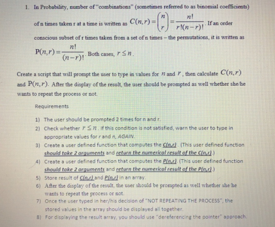 1. In Probability, number of combinations (sometimes referred to as binomial coefficients) ofn times taken r at a time is