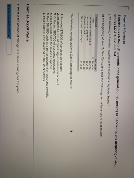Required information Exercise 3-22A Recording events in the general journal, posting to T-accounts, and preparing closing ent
