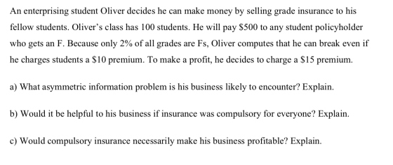 An enterprising student Oliver decides he can make money by selling grade insurance to his fellow students. Olivers class ha