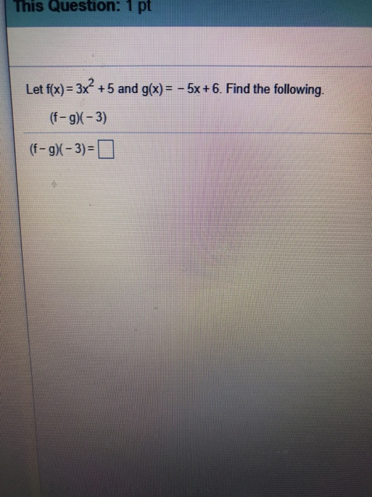 This Question: 1 pt Let f(x)= 3x² +5 and g(x) = - 5x+6. Find the following. (f-9)-3) (f-9)-3)=