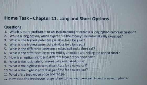 Home Task - Chapter 11. Long and Short Options Questions 1. Which is more profitable: to sell (sell-to-close) or exercise a l