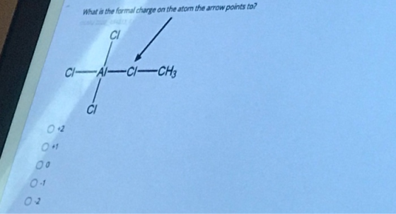 What is the formal charge on the atom the arrow points to? CI C-A1-C1-CHE CI 02 00 0.1