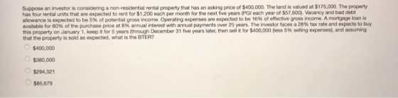 Suppose an investor is considering a non-residential rental property that has an asking price of $400,000. The land is valued