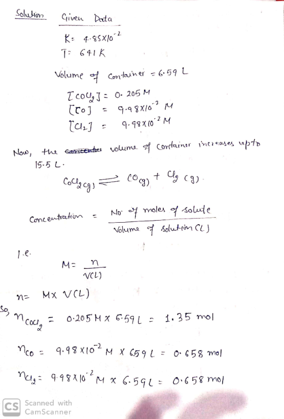 Solution Given Data K: 4-85X10 T 641K Volume of Container = 6.59 L I coug] = 0. 205M Croj - 9.98X10*? M TC12] : 9.98x102M -