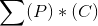 \sum (P)*(C)