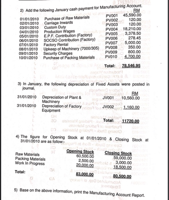 mooi RM 2) Add the following January cash payment for Manufacturing Account. PV001 45,590.00 01/01/2010 Purchase of Raw Mater