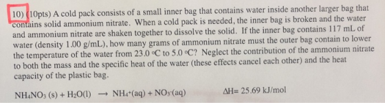 10) (10pts) A cold pack consists of a small inner bag that contains water inside another larger bag that contains solid ammon