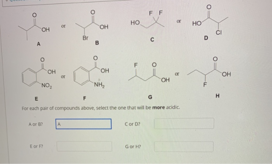 НО. ог Но оr он о or or Тон OF ON NO, NH, For each pair of compounds above, select the one that will be more acidic. A or B?