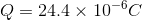 Q = 24.4 × 10-6C