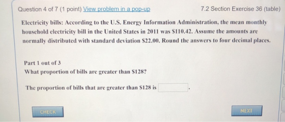 Question 4 of 7 (1 point) View problem in a pop-up 7.2 Section Exercise 36 (table) Electricity bills: According to the U.S. E