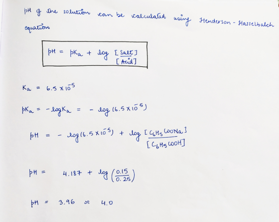 can be calculated pH of the solution equation using Henderson - Hasselbalch bH pka + log [ Salt] [Aud] Ka = 6.5 x 105 pka = -