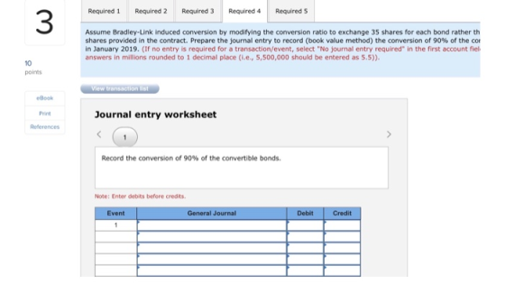 Required 1 Required 2 Required 3 Required 4 Required 5 3 Assume Bradley-Link induced conversion by modifying the conversion r