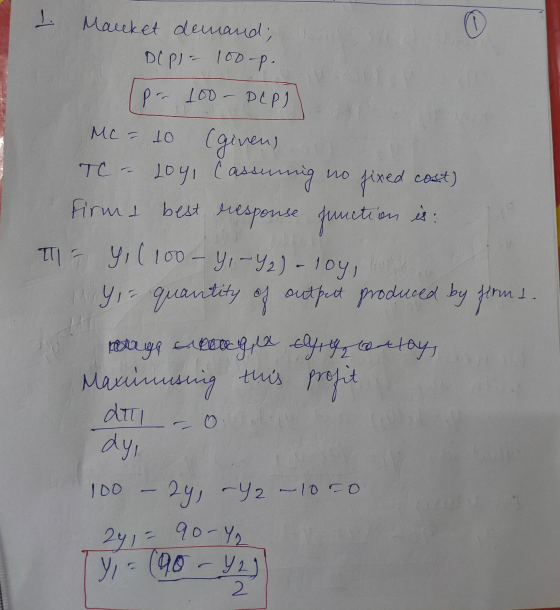 1. Macket demand, DCPI = 100-p. (po 100 - DEPI Me=to (givens TC-- 104, Cassung no fixed cost) firms best response function is