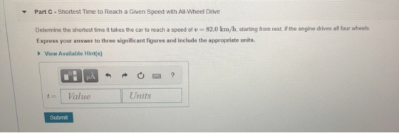 Part C-Shortest Time to reach a Given Speed with All-Wheel Drive Determine the shortest time it takes the car to reach a spee