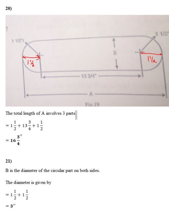 20) 1 1/2 1 1/2 13 3/4 The total length of A involves 3 parts 3 1- 13 1- 3 = 16- 4 21) B is the diameter of the circular part