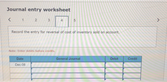 Journal entry worksheet 2 3 Record the entry for reversal of cost of inventory sold on account Note: Enter debits before cred