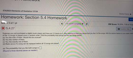 STA2023 Elements of Statistics 12124 Blanka Irizarry Homework: Section 5.4 Homework Save Sco e: 0 of 1 pt 7 of 10 (10 complet