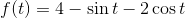 f(t) = 4 - sint - 2 cost