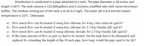 Disinfection is conducted in a pipe attached to a tank. The pipe diameter is 18 inches and length is 90 ft. The tank volume i