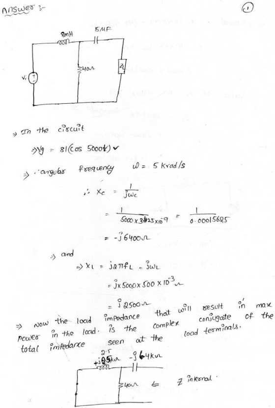 AnSuwe 3- SMP >@n.the c%cuit 6 000l56&S -J6400/L = o the locd imPedance that sut Pouer in the load . IS?he complet conjugate of the total ?mfedare seen at the load terminals in mma