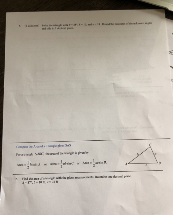5. (2 solutions) Solve the triangle with B-28,5-10, and a - 18. Round the measures of the unknown angles and side to I decima