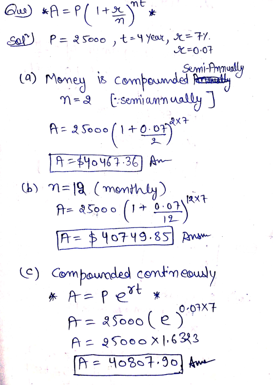 nt IC=0.07 Que) *A=P(1 teaght Sony P = 25000 , t = 4 year, x=77. (a) Money is compounded nad [-semiannually ] A = 25000(1+0.0