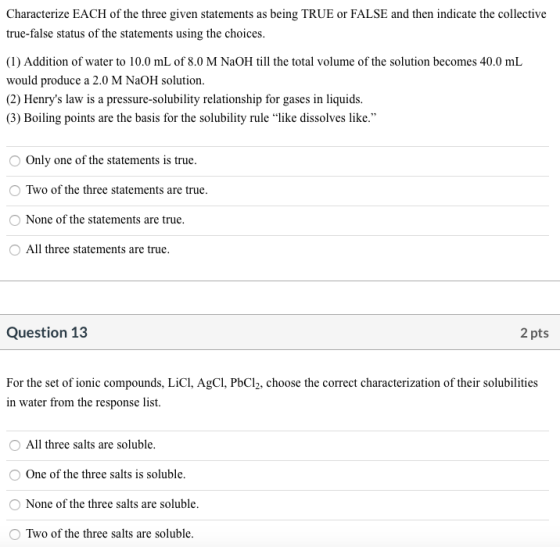Characterize EACH of the three given statements as being TRUE or FALSE and then indicate the collective true false status of