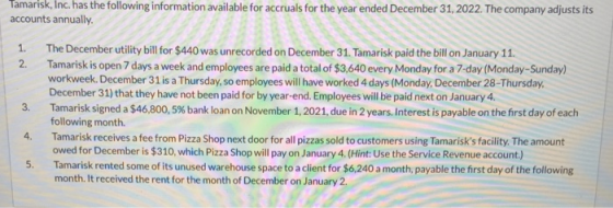 1. 2. Tamarisk, Inc. has the following information available for accruals for the year ended December 31, 2022. The company a
