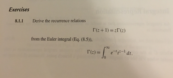 Exercises 81.1 Derive the recurrence relations from the Euler integral (Eq. (8.5),